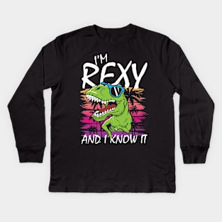 I'm Rexy and I Know It - Dinosaur Kids Long Sleeve T-Shirt